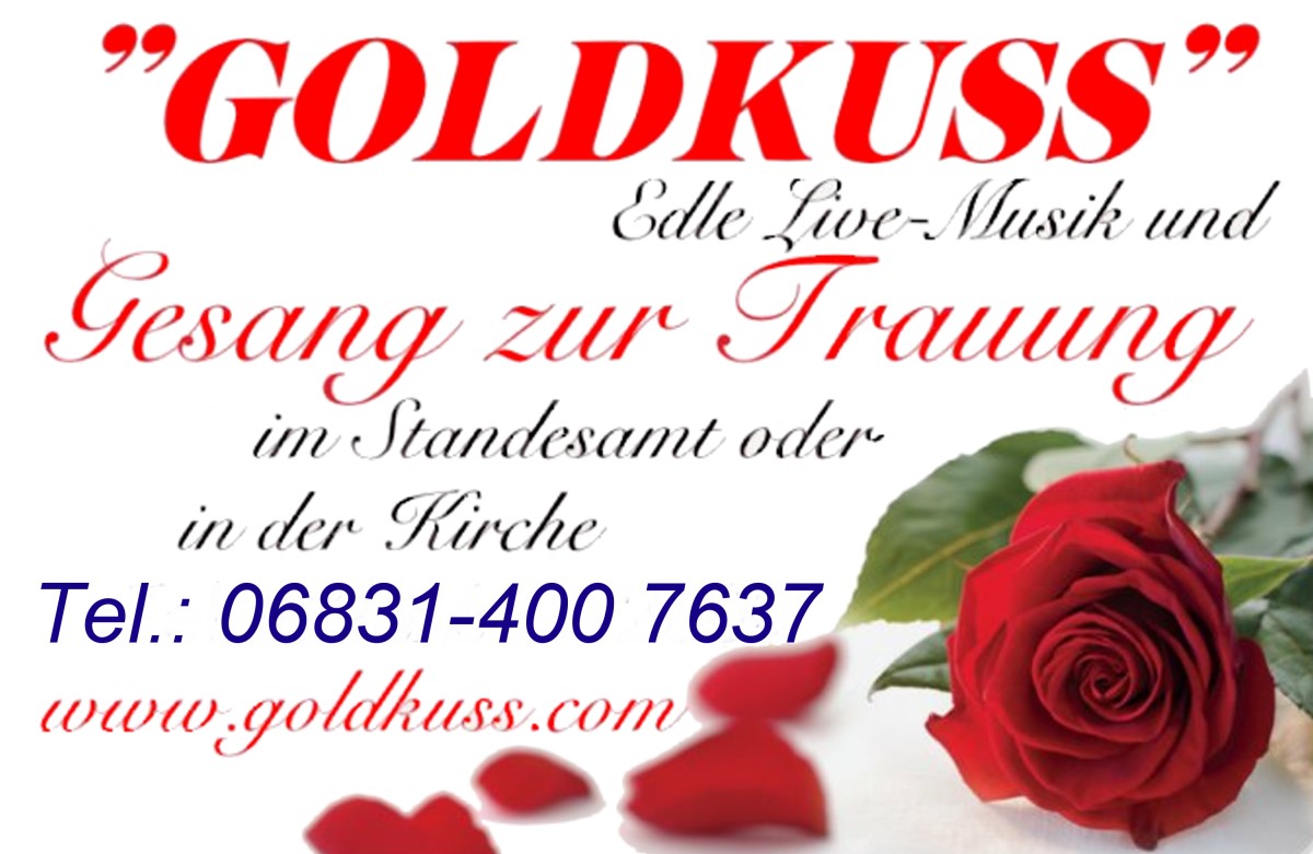 GOLDKUSS.com | Gesang zur Trauung im Standesamt oder in der Kirche fr  Saarland + Pfalz + Luxembourg